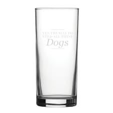 Personalised Yes I Really Do Need All These Dogs Engraved Hiball Glass