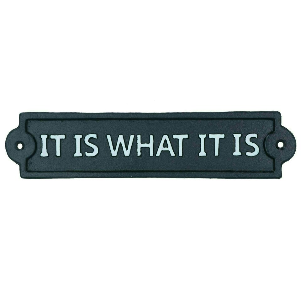 image 1 of It Is What It Is Sign Cast Iron Sign Plaque Wall Door Fence Gate Post House Garden