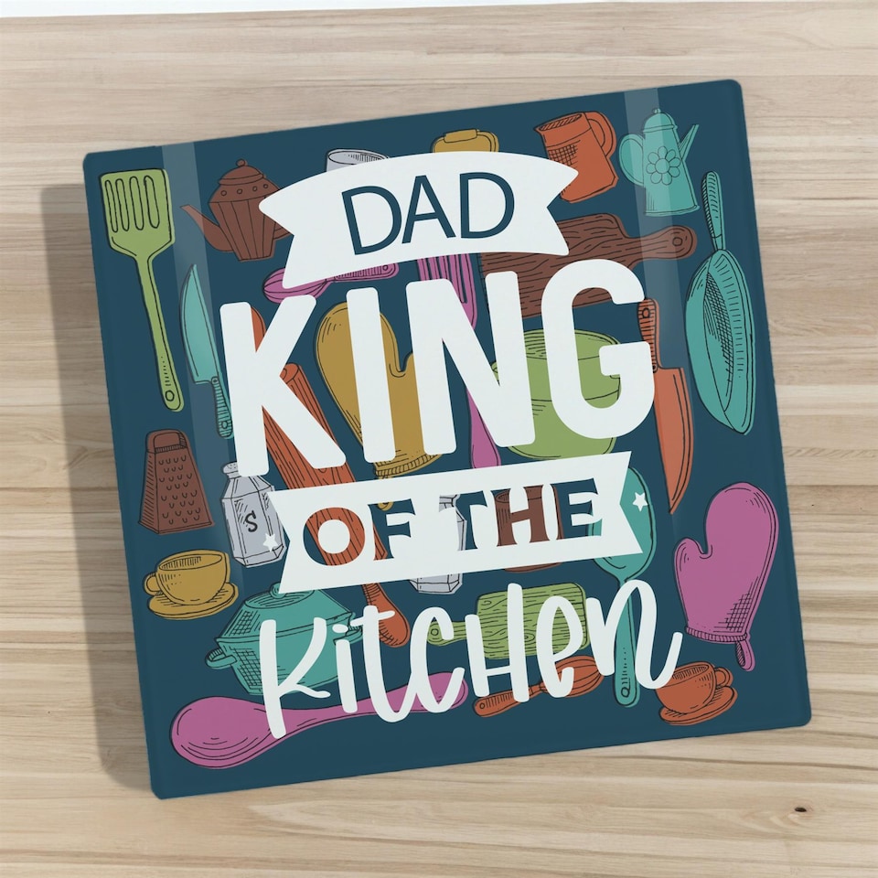 image 1 of Dad - King of the Kitchen | Large Square Worktop Protector - Smooth Glass Chopping Board Father's Day Gift