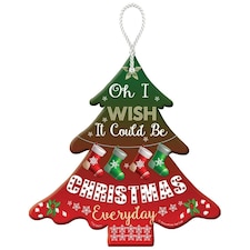 I Wish it Could be Christmas Tree Hanging Plaque