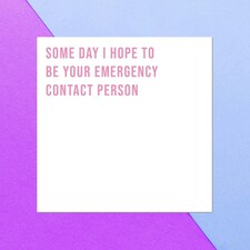 Some Day I Hope To Be Your Emergency Contact Person Square Greetings Card