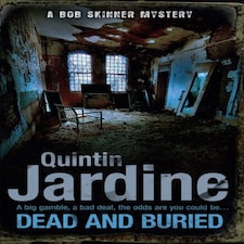 Dead And Buried Bob Skinner Series Book 16 A Gritty Edinburgh Mystery Full Of Murder And Intrigue