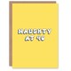 image 1 of Naughty At Forty 40 Years Old Cheeky Her Funny Birthday Card