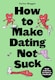 image 1 of How to Make Dating Not Suck
