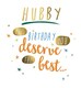 image 1 of This Birthday You Deserve The Best... - Funny Husband Birthday Card