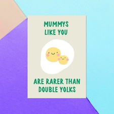 Mummys Like You Are Rarer Than Double Yolks Greetings Card