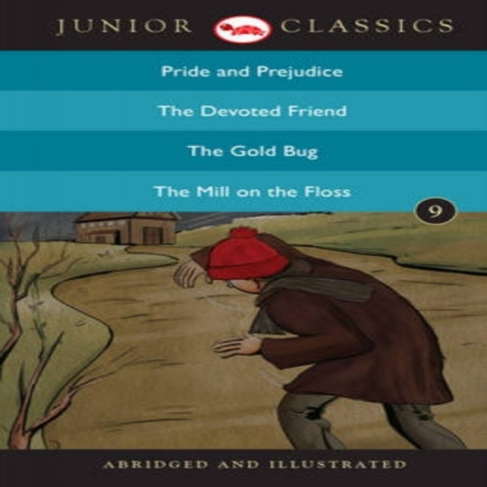 Junior Classicbook 9 (pride And Prejudice The Devoted Friend The Gold Bug The Mill On The Floss) (junior Classics)