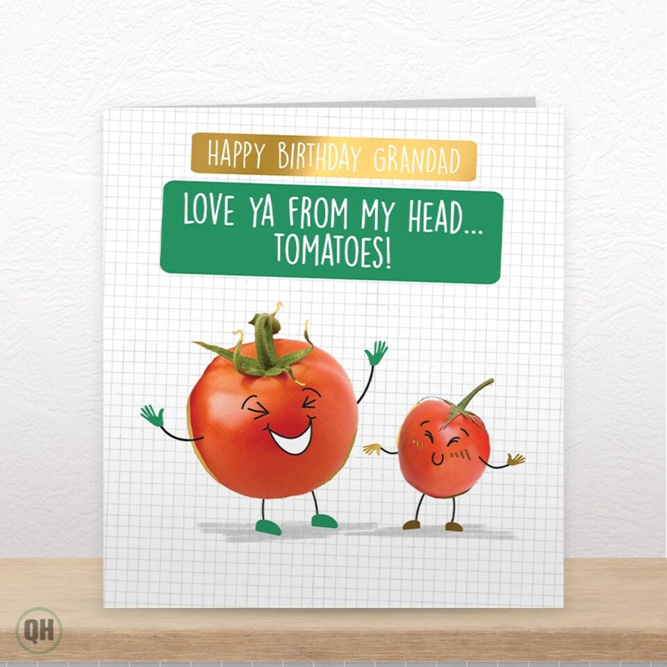 image 1 of Love Ya From My Head... Tomatoes! - Funny Grandad Birthday Card