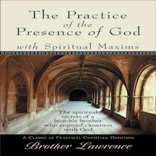 Practice Of The Presence Of God With Spiritual Maxims The