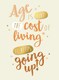 image 1 of Age Is Like The Cost Of Living, It Keeps Going Up! - Funny Birthday Card