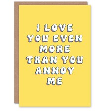 Love More Than You Annoy Me Fun Joke Funny Birthday Card
