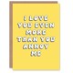 image 1 of Love More Than You Annoy Me Fun Joke Funny Birthday Card