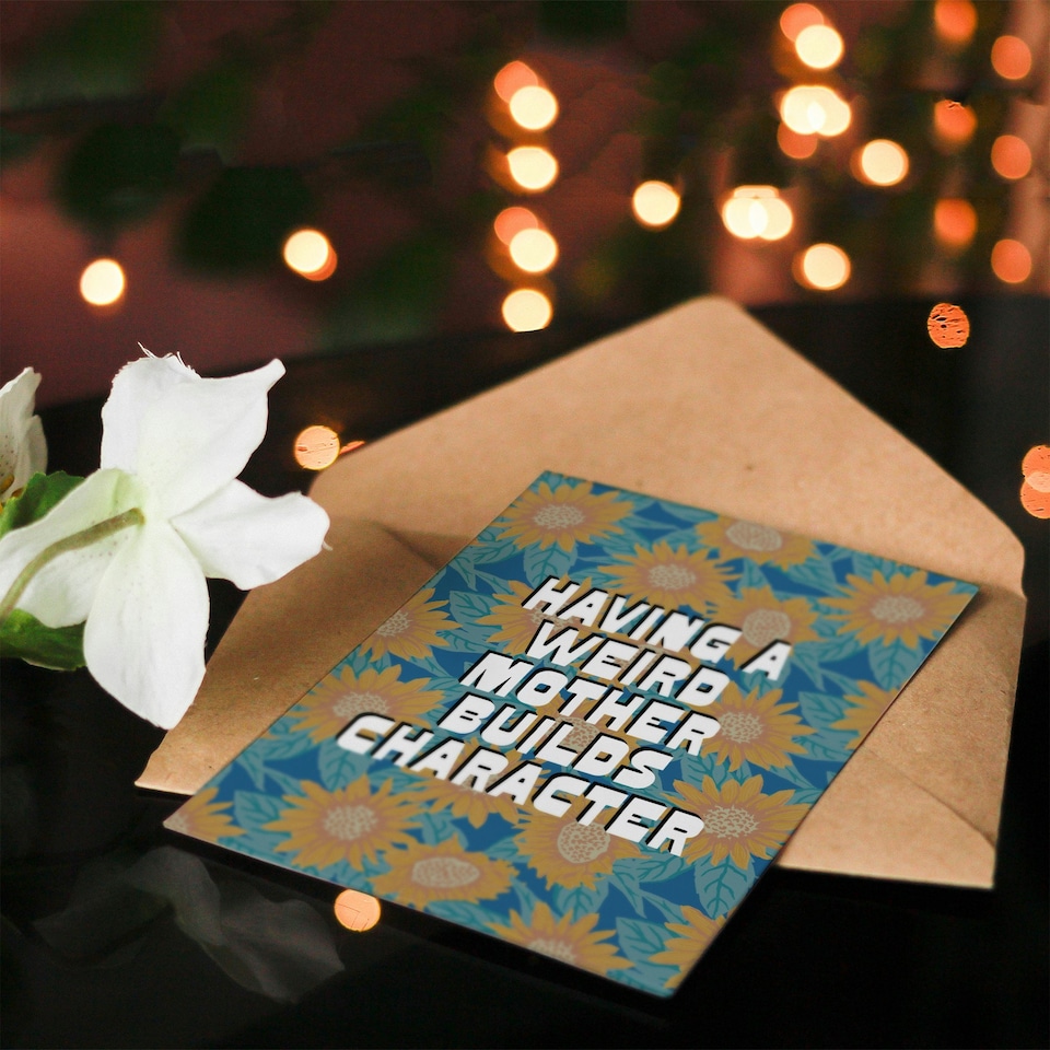 image 1 of Having a Weird Mother Builds Character Funny Birthday Card