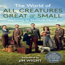 The World Of All Creatures Great & Small
