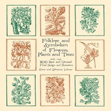 Folklore And Symbolism Of Flowers Plants And Trees