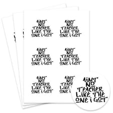 Ain't No Teacher Like the One I Got Round Stickers 88mm - Sheet of 6