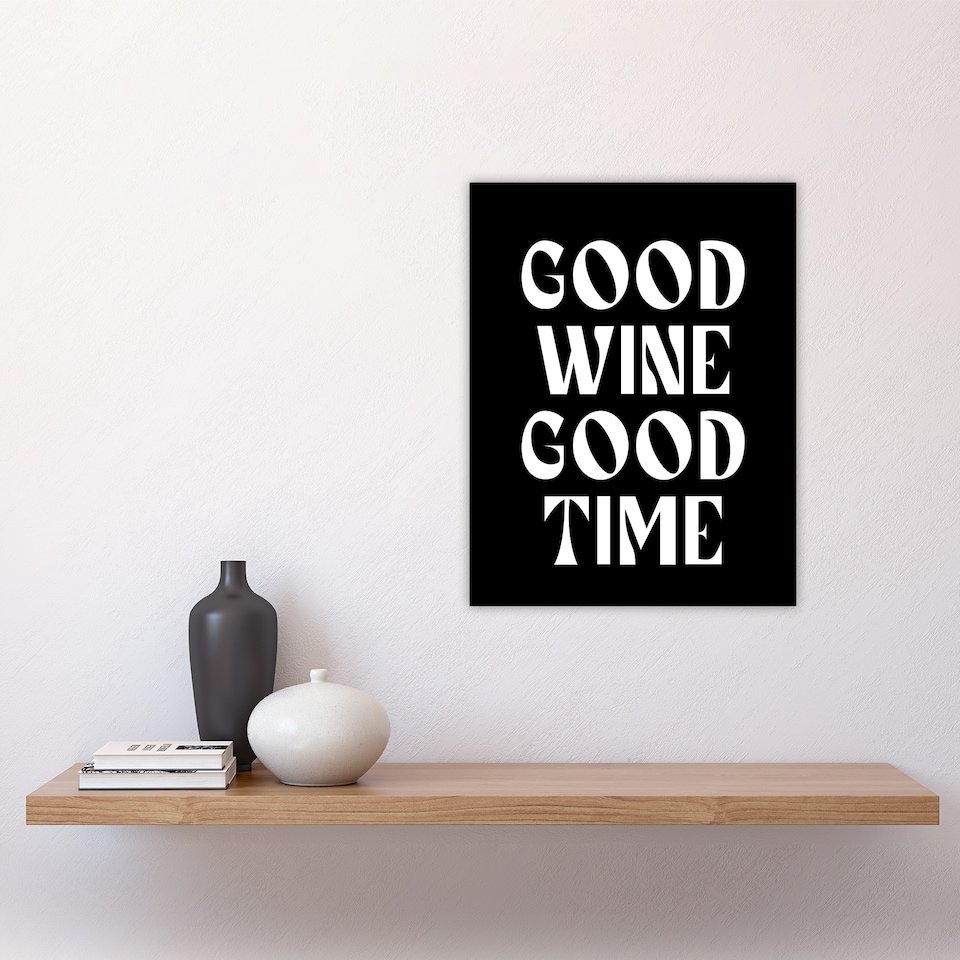 image 1 of Good Wine Good Time Black White Fun Cheeky Wall Art Print 12x16 In