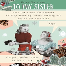 This Christmas I've Decided To Stop Drinking... - Funny Sister Christmas Card