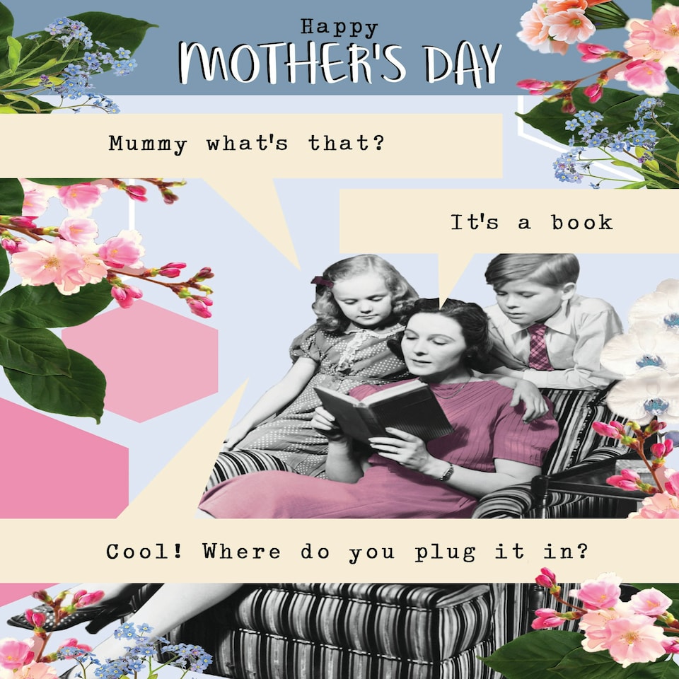 image 1 of It's A Book. Cool! Where Do You Plug It In? - Funny Mother's Day Card