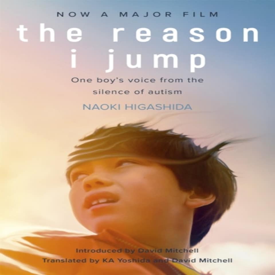 The Reason I Jump: One Boy's Voice From The Silence Of Autism