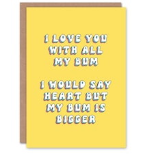 Love You My Bum Cheeky Woman Her Funny Birthday Card