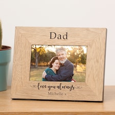 Personalised Love You Always Wood Picture Frame 6x4 Fathers Day Dad