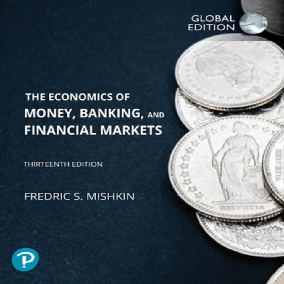 Economics Of Money Banking And Financial Markets The Global Edition