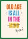 image 2 of Funny Birthday Card - Old Age Is All In The Knees!