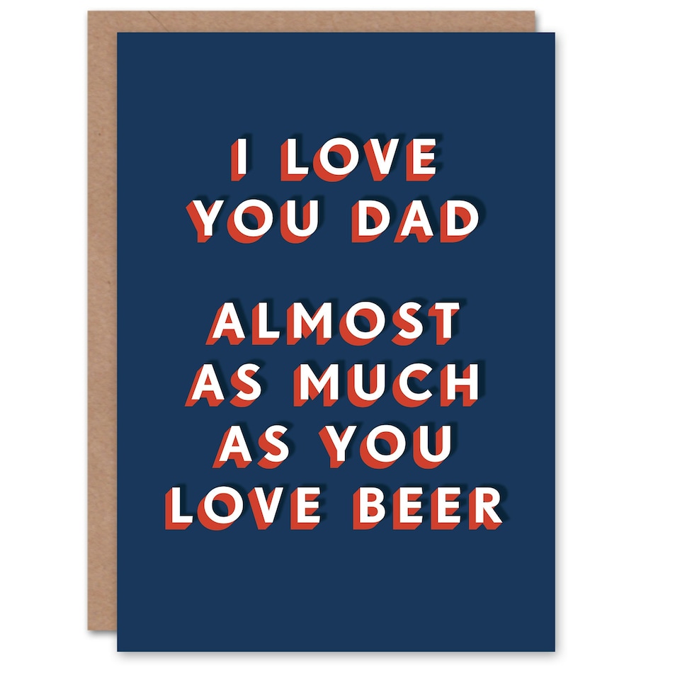image 1 of Love You Almost As Much As You Do Beer For Him Dad Father Funny Birthday Card