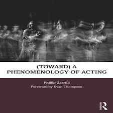 Toward A Phenomenology Of Acting