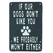 If Our Dogs Don't Like You Cast Iron Sign Plaque Wall Door House Garden Yard