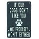 image 1 of If Our Dogs Don't Like You Cast Iron Sign Plaque Wall Door House Garden Yard