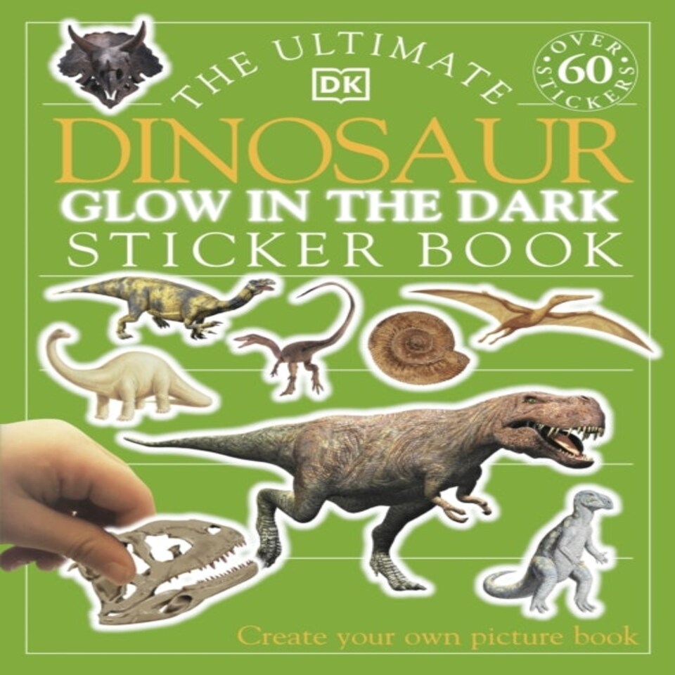 The Ultimate Dinosaur Glow In The Dark Sticker Book