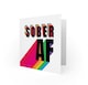 image 2 of Sober Af Rainbow Typography White Quote Blank Just to Say Card