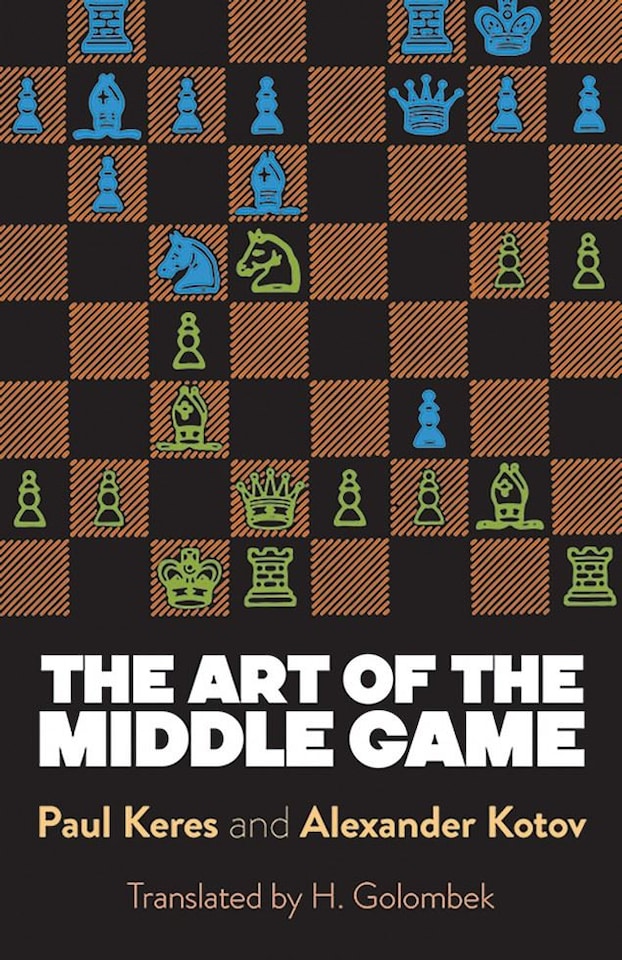 The Art of the Middle Game by Paul Keres