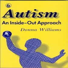 Autism: An Inside-out Approach