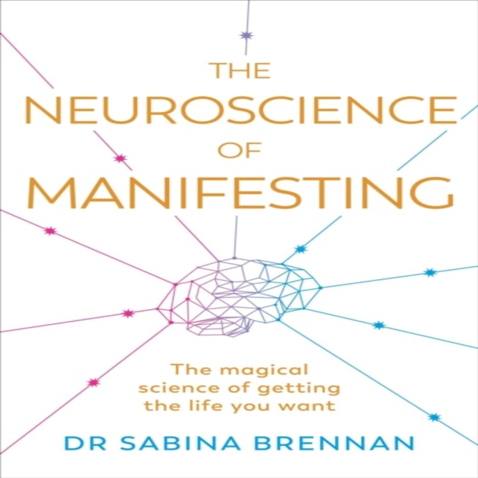 Neuroscience Of Manifesting