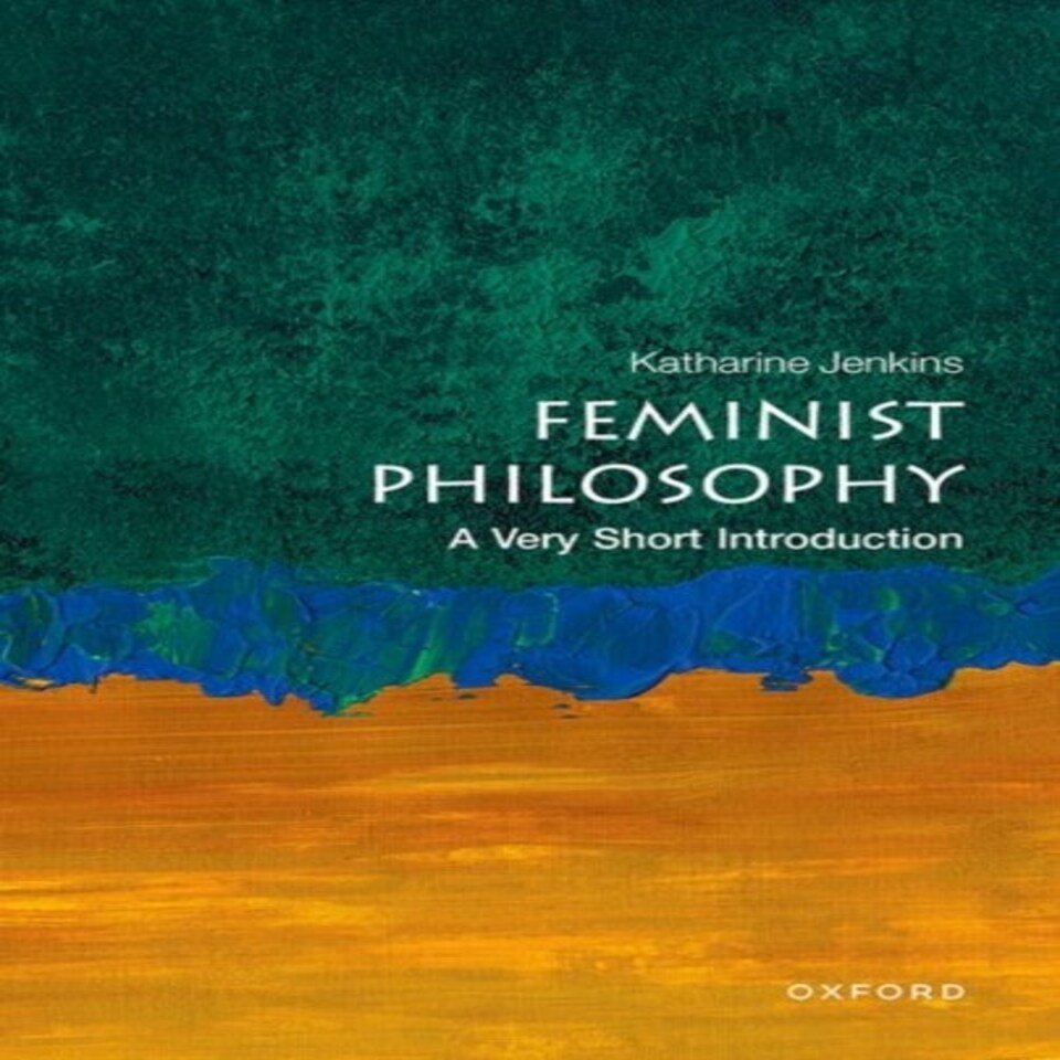 Feminist Philosophy A Very Short Intro