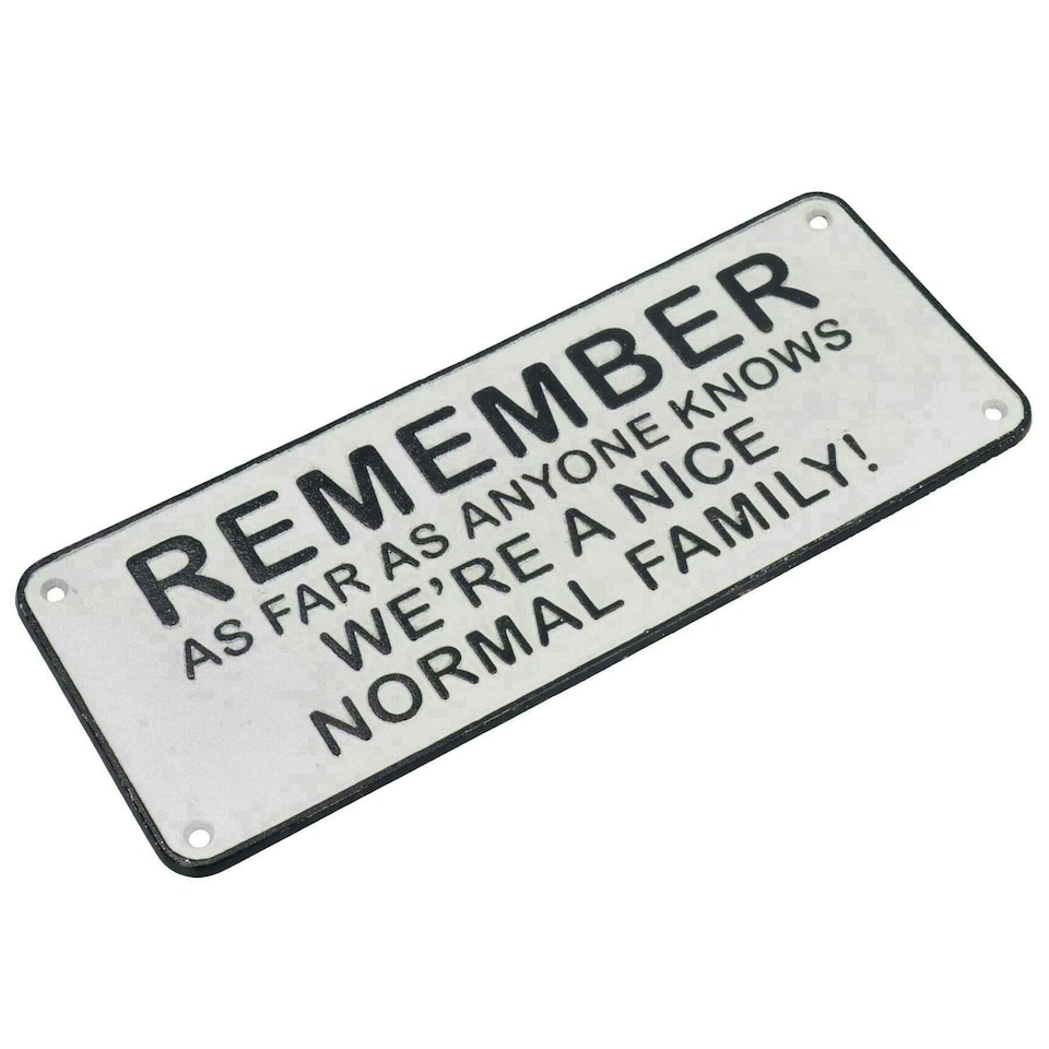 image 1 of Remember We Are A Normal Family Cast Iron Sign Plaque Door Wall House Gate