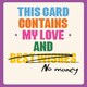image 2 of Funny Birthday Card - This Card Contains My Love & No Money