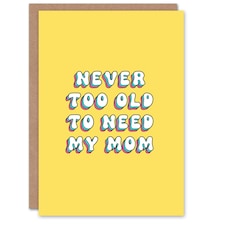 Mothers Day Card Modern Bright Bold Never Too Old Mum Card