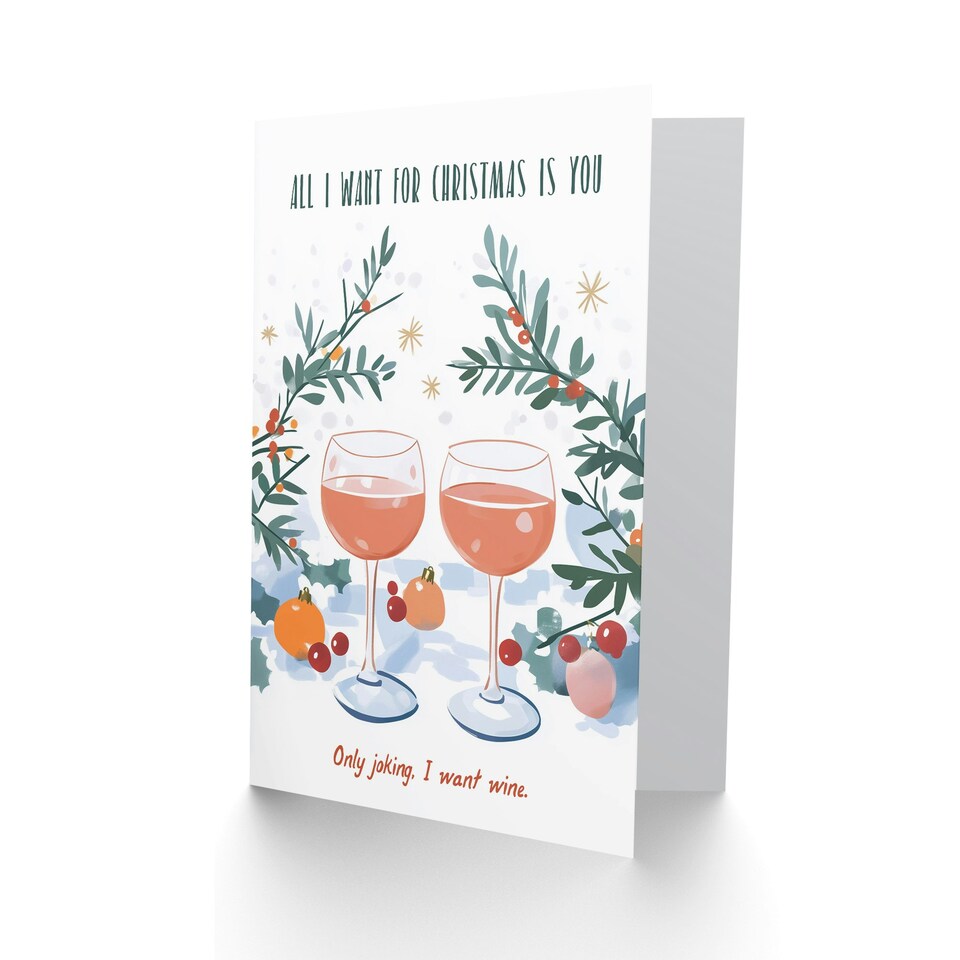 image 1 of All I Want Is You Only Joking Funny Wine Lover Blank For Him Or Her Art Christmas Card