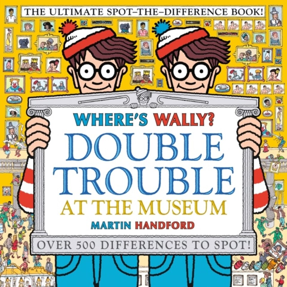 Where's Wally? Double Trouble At The Museum: The Ultimate Spot-the-difference Book!