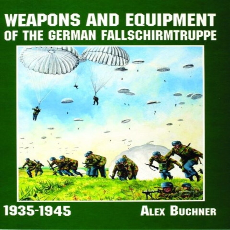 Weapons And Equipment Of The German Fallschirmtruppe 1941-1945