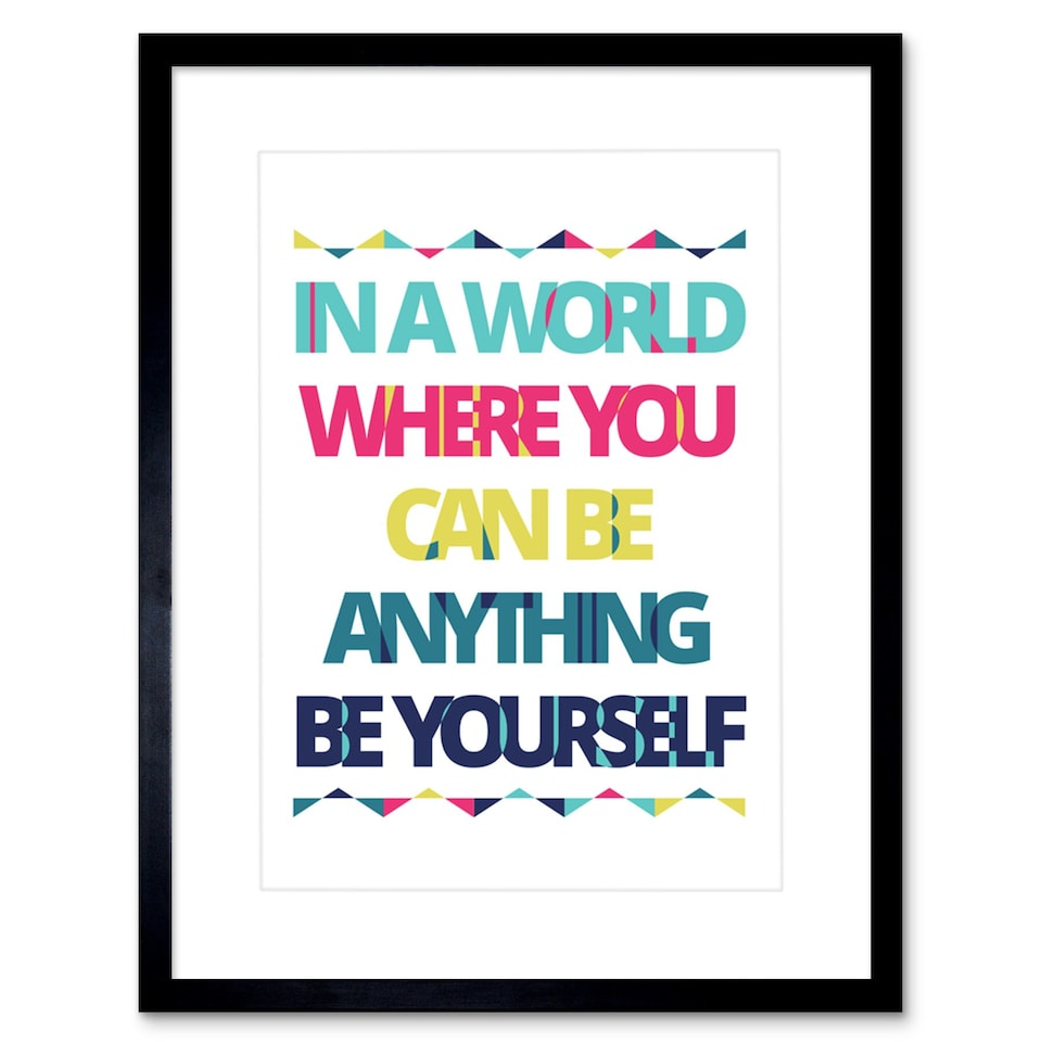 image 1 of Be Yourself Anything Motivation Affirmation Quote 9x7" Black Framed Wall Art Print