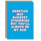 image 1 of Always My Genetics Say Otherwise Sincere Fathers Day Dad Card