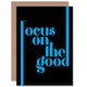 image 1 of Focus On The Good Affirmation Quote Modern Good Luck Card