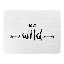 Be wild. Inspirational Quote (Blanket)