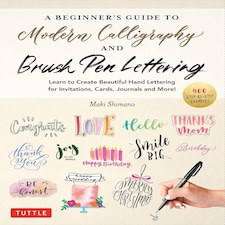 A Beginners Guide to Modern Calligraphy and Brush Pen Lettering by Maki Shimano