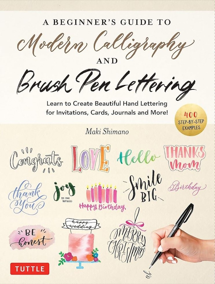 A Beginners Guide to Modern Calligraphy and Brush Pen Lettering by Maki Shimano